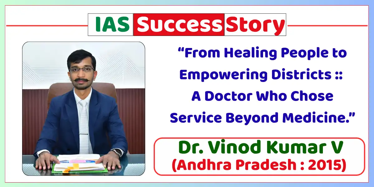 Dr Vinod Kumar V IAS Biography