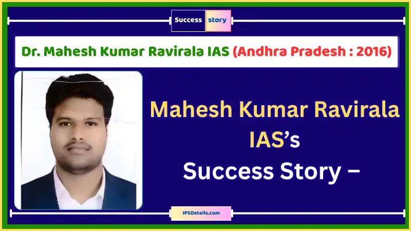 Dr. Mahesh Kumar Ravirala IAS Biography