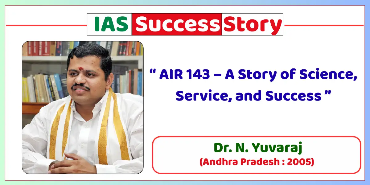 Dr. N. Yuvaraj IAS Biography