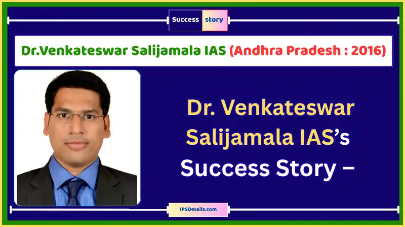 Dr.Venkateswar Salijamala IAS Biography