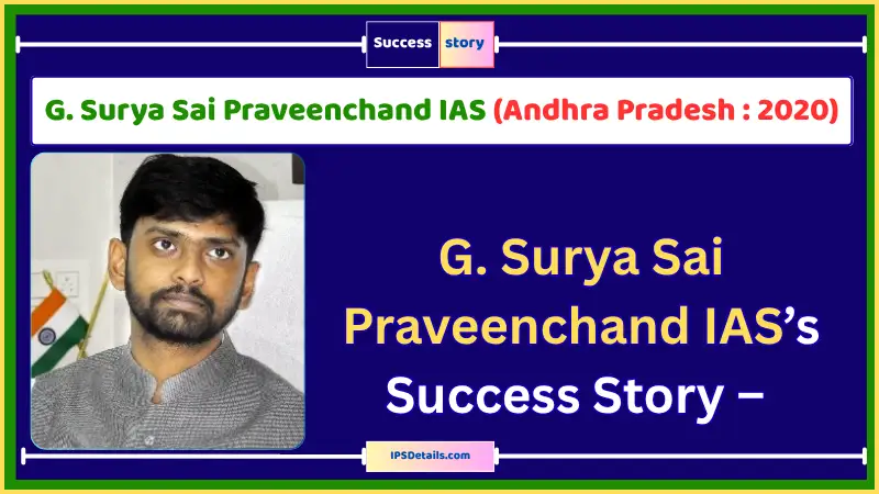 G. Surya Sai Praveenchand IAS Biography