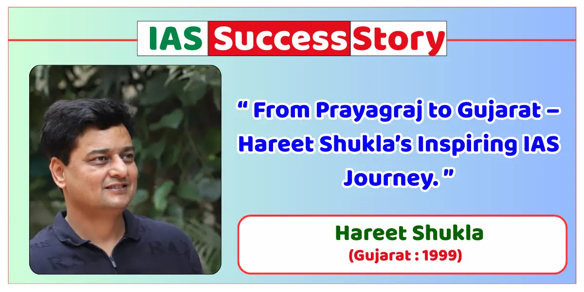 Hareet Shukla IAS Biography