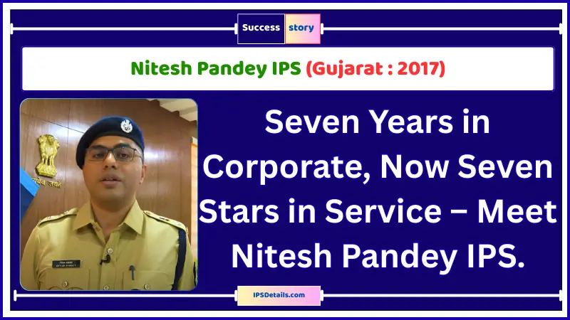IPS Nitesh Pandey Biography