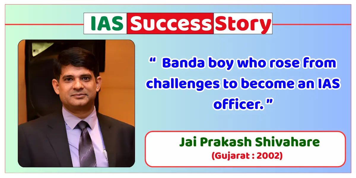 Jai Prakash Shivahare IAS Biography