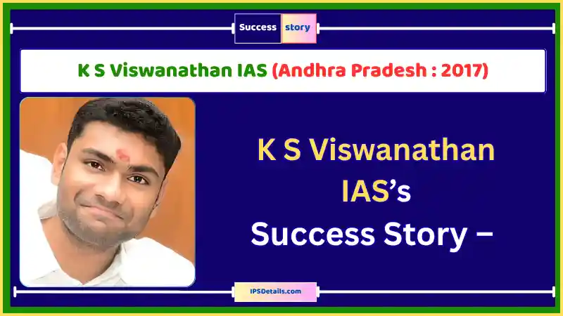 K S Viswanathan IAS Biography