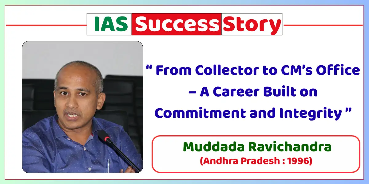 Muddada Ravichandra IAS Biography