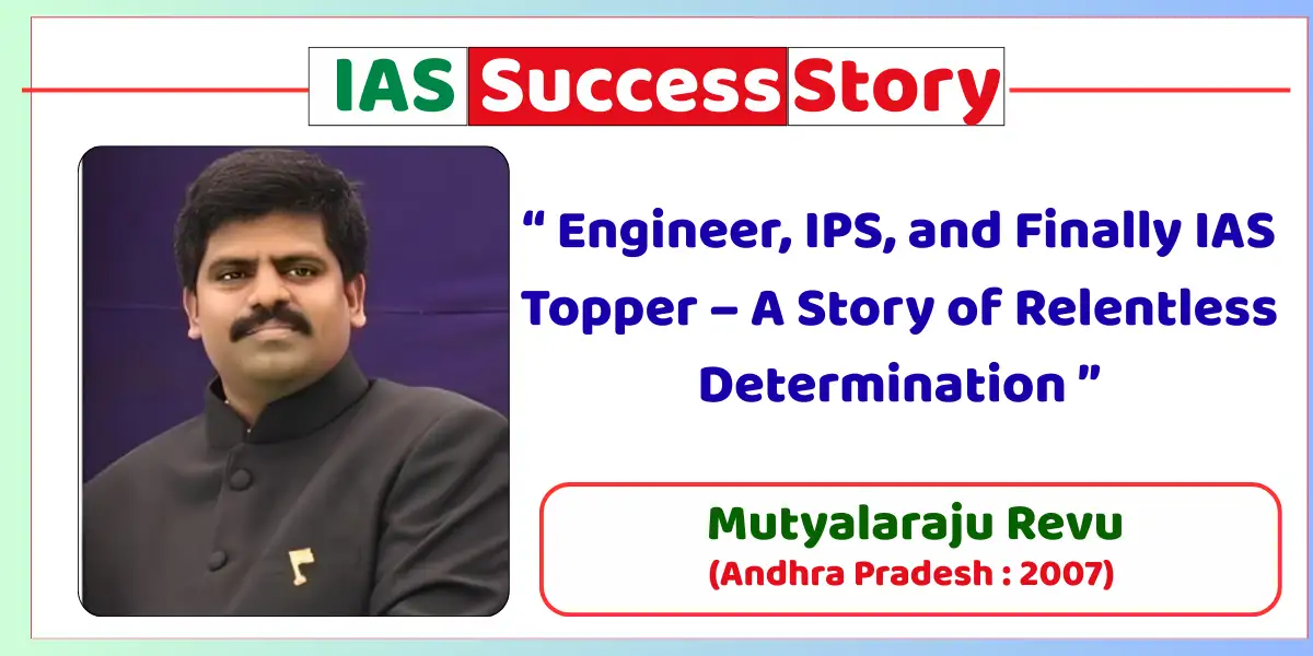 Mutyalaraju Revu IAS Biography