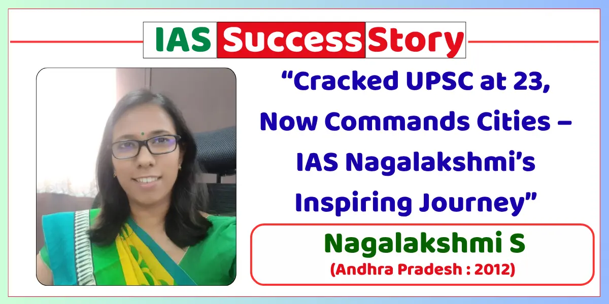 Nagalakshmi S IAS Biography