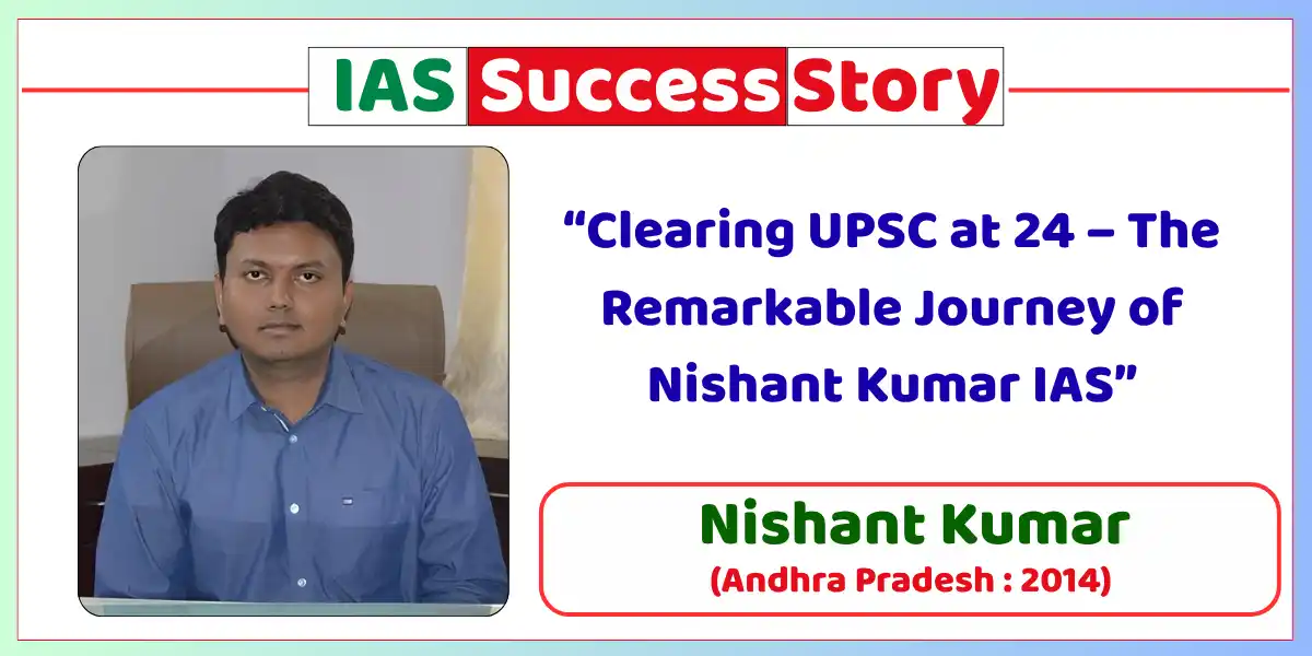 Nishant Kumar IAS Biography