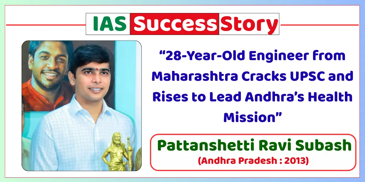Pattanshetti Ravi Subash IAS Biography