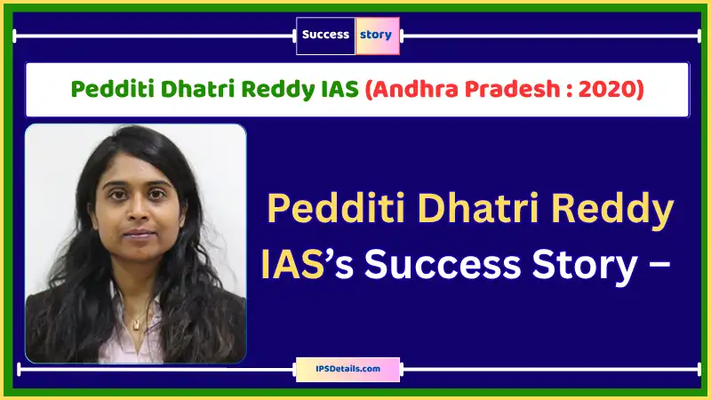 Pedditi Dhatri Reddy IAS Biography