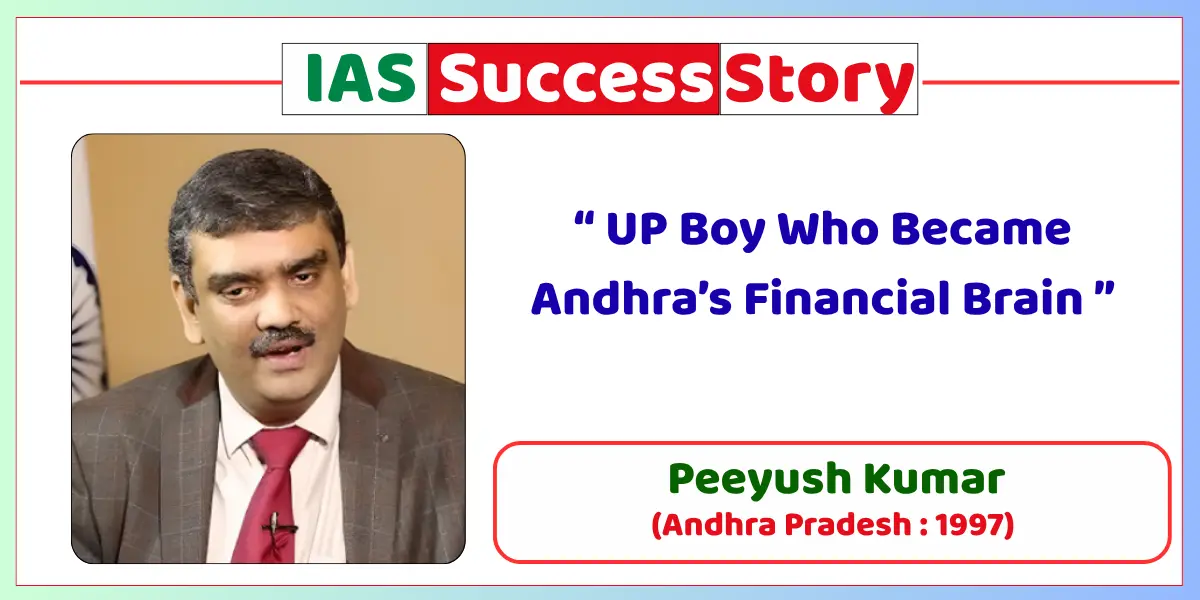 Peeyush Kumar IAS Biography