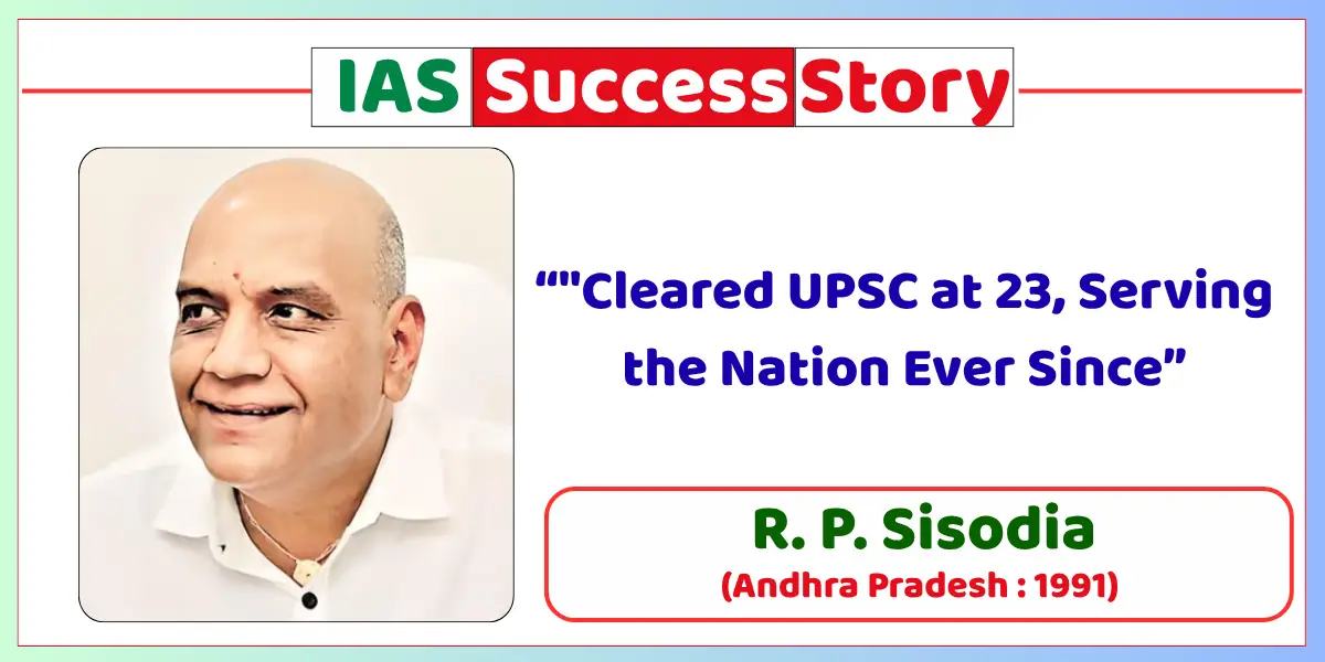 R. P. Sisodia IAS Biography