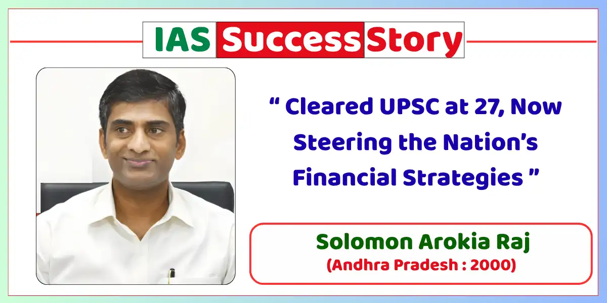 Solomon Arokia Raj IAS Biography