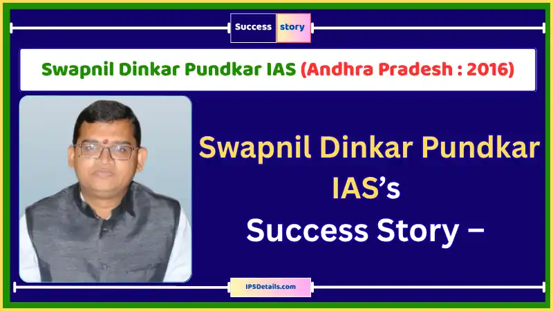 Swapnil Dinkar Pundkar IAS Biography