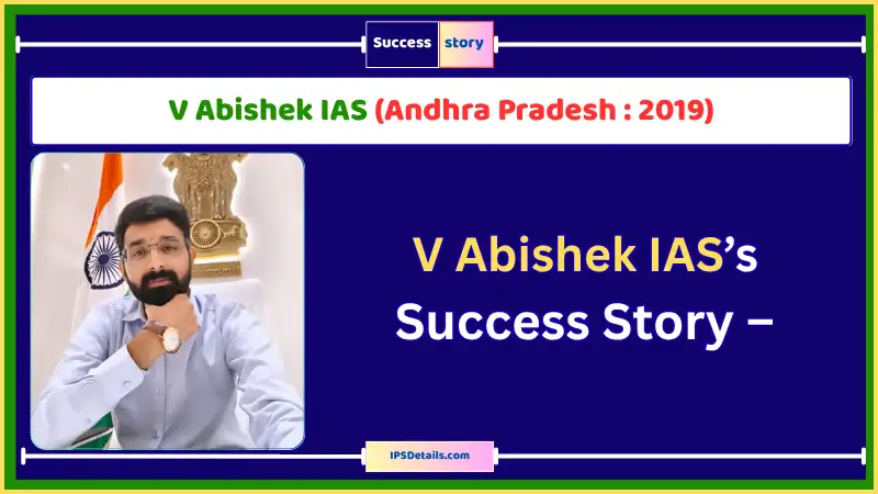 V Abishek IAS Biography