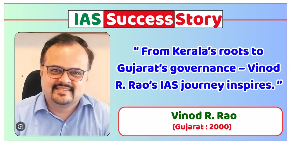 Vinod R. Rao IAS Biography