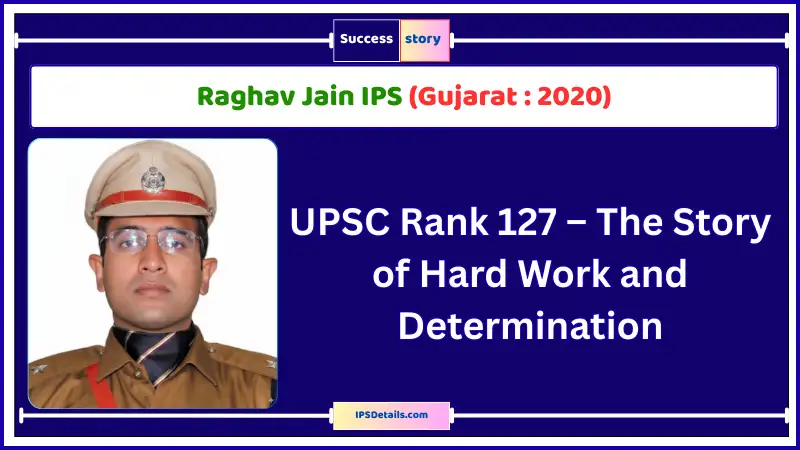 Raghav Jain IPS Biography