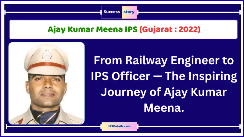 Ajay Kumar Meena IPS Biography